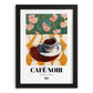 Café Noir – French Coffee, Book Café Poster, in sleek black frame