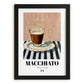 Macchiato – Italian Coffee, Coffeehouse Poster, in sleek black frame