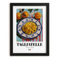 Tagliatelle – Italian Pasta, Trattoria Poster, in sleek black frame