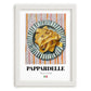 Pappardelle – Italian Pasta, Restaurant Poster, placed in minimal white frame