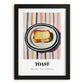 Toast – on Striped Tablecloth, British Food Poster, in sleek black frame