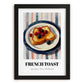French Toast – on Striped Tablecloth, French Food Painting, in sleek black frame