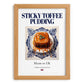 Sticky Toffee Pudding – English Dessert Dish, Café Wall Decor, set in oak frame
