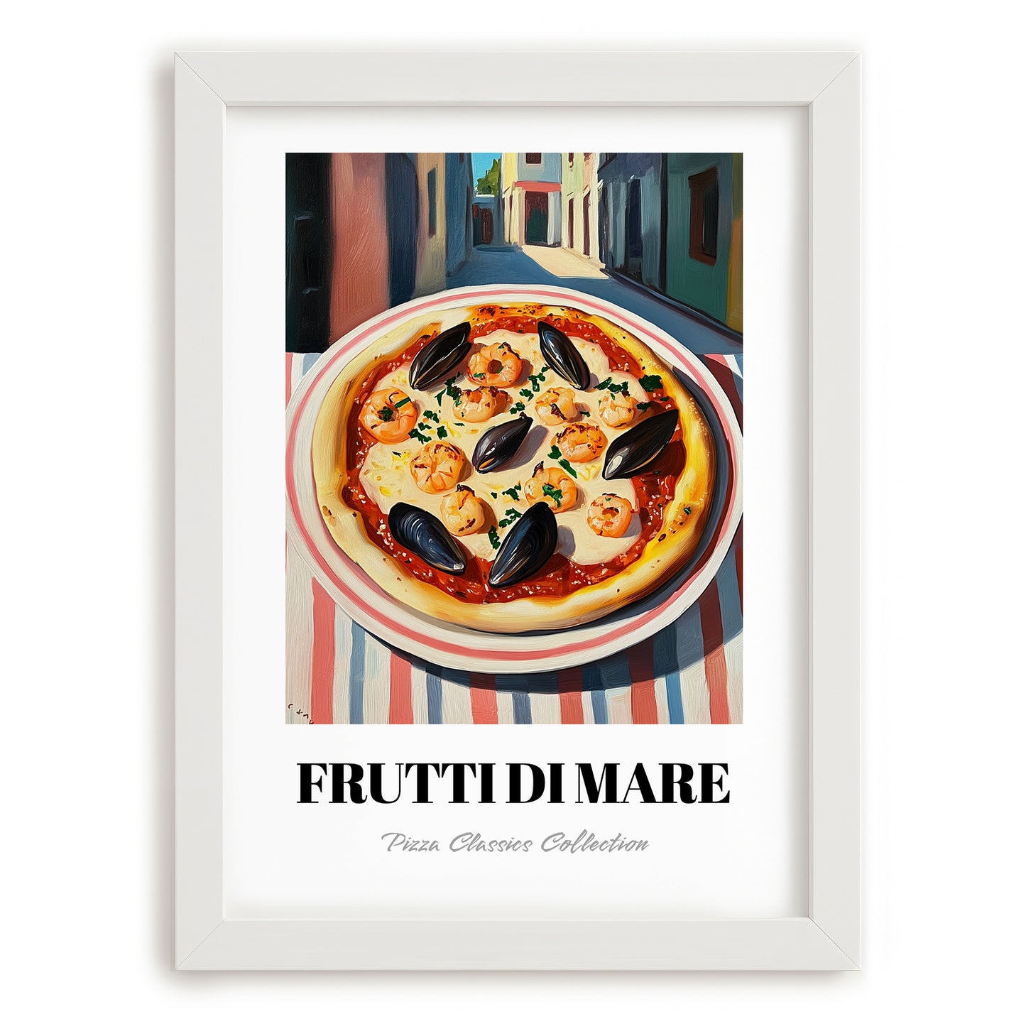 Pizza Frutti Di Mare – Italian Street Café Scene, Pizza Wall Decor, placed in minimal white frame